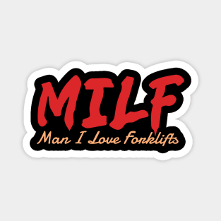 MILF Man I Love Forklifts Magnet