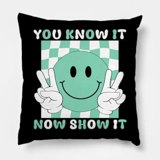 You Know It Now Show It Testing Test Day Teachers Groovy Pillow