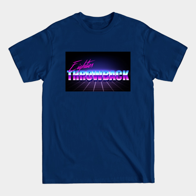 80s throwback - 80s Retro - T-Shirt