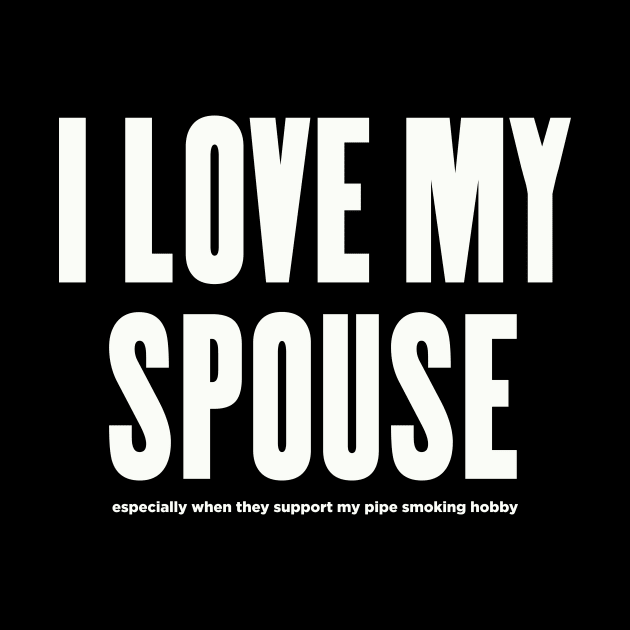 I LOVE MY SPOUSE — especially when... by Eugene and Jonnie Tee's