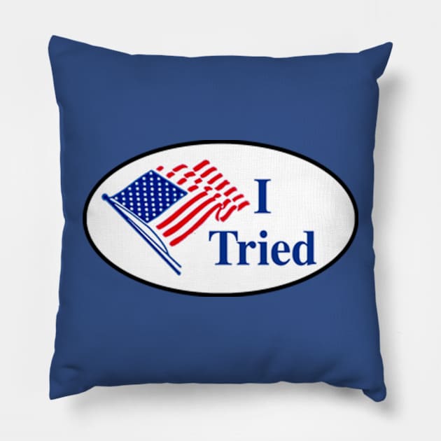 I Tried (I Voted Sticker Parody) Pillow by dystopic