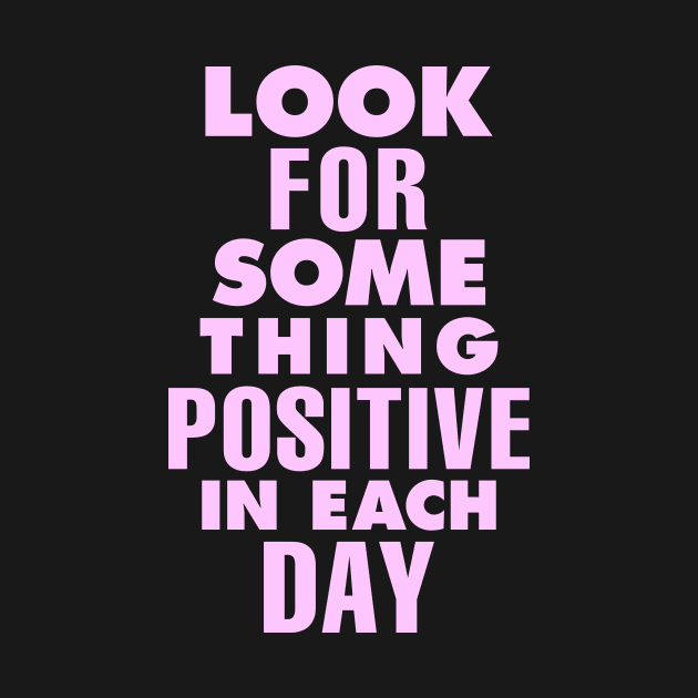 Look For Something Positive in Each Day by The Motivated Type in Green and Lilac Purple by MotivatedType