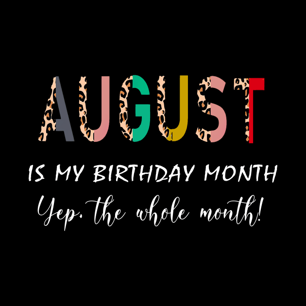 Leopard August Is My Birthday Month Yep The Whole Month by trainerunderline