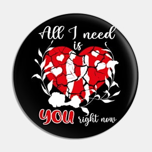 All I need is you right now, Valentine's day gift idea Pin