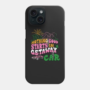 Vintage Neon Nothing Good in a Car Retro Phone Case