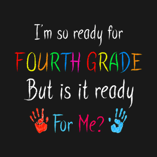 Kids Ready for Fourth Grade Ready to Back to School T-Shirt