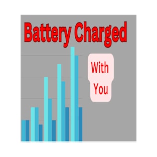 Battery Charged With You T-Shirt