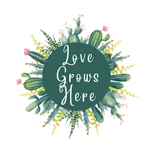 Love grows here T-Shirt