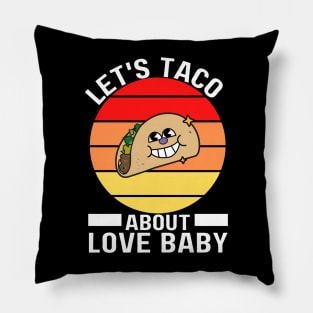 Let's Taco About Love Baby Funny Cute Food Pillow