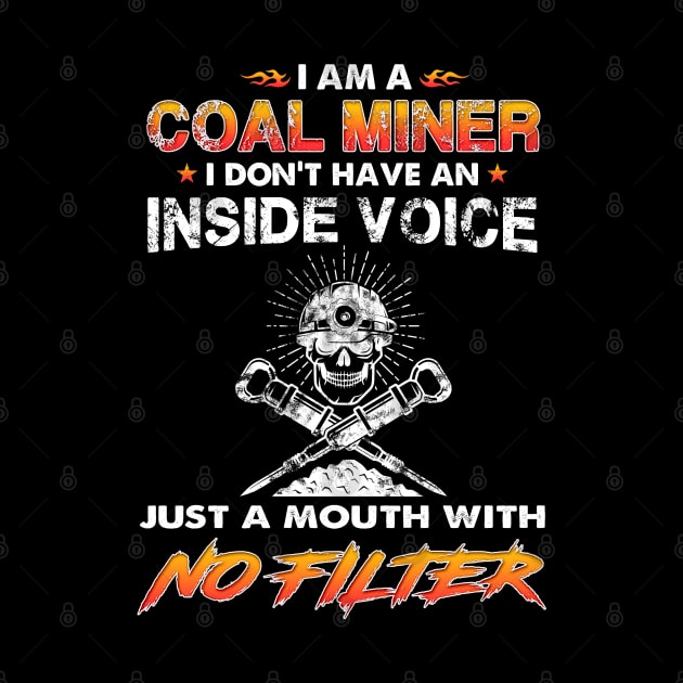 Coal Miner Just A Mouth With No Filter by White Martian