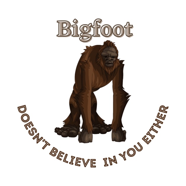 Bigfoot Doesn't Believe in You Either by soubamagic