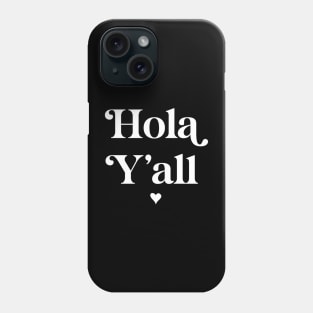 Hola y’all Phone Case