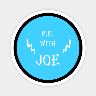 PE with Joe Magnet