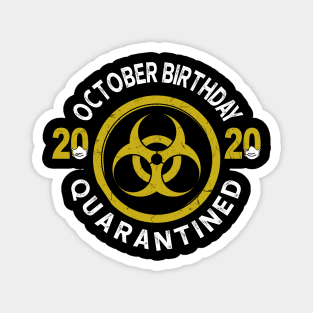 October Birthday 2020 Quarantined Magnet