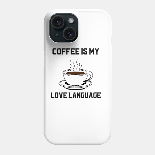 Coffee is My Love Language Phone Case by juinwonderland 41