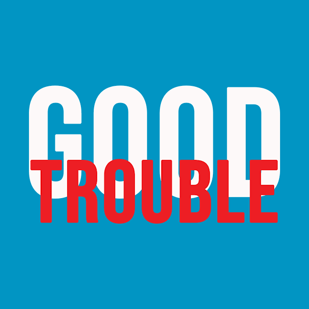 Good Trouble by IKAT