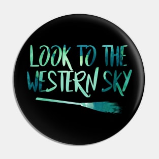Look to the Western Sky Pin