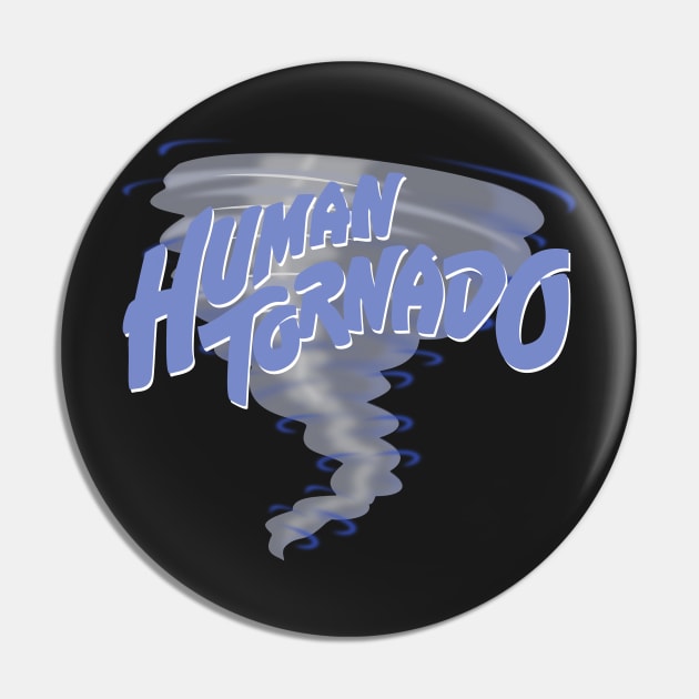 Human Tornado Tornado Pin by DV8Works