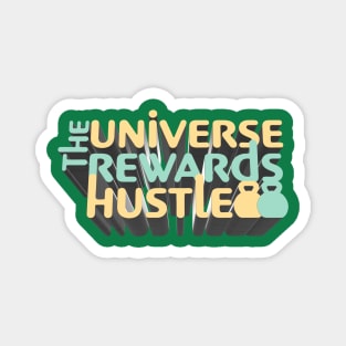 The Universe Rewards Hustle - J. Rogan Inspirational Podcast Quote Magnet