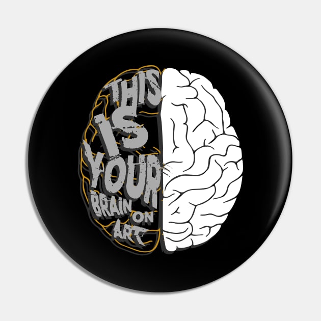 Artistic This Is Your Brain On Art Pun Artists Pin by theperfectpresents