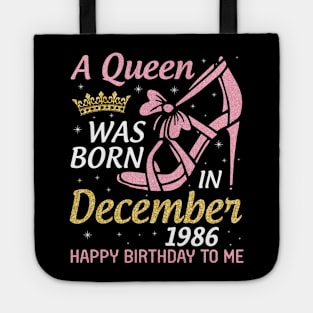 Happy Birthday To Me 34 Years Old Nana Mom Aunt Sister Daughter A Queen Was Born In December 1986 Tote