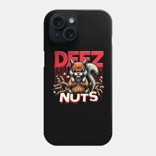 Deez Nuts Phone Case