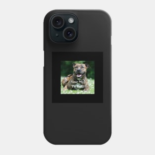 Love My Pit Bull Dog Phone Case