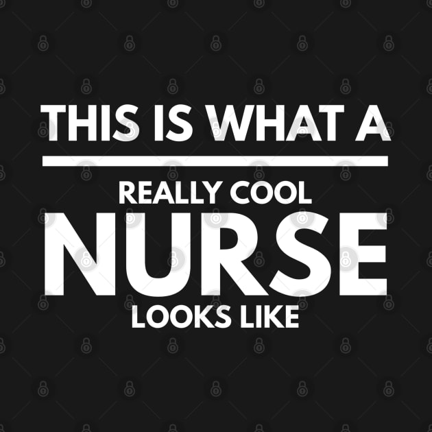 This Is What A Really Cool Nurse Looks Like by Textee Store