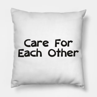 Care For Each Other 00001 Pillow