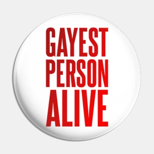 Gayest Person Alive | Funny Gay Design | LGBT Gay Lesbian Bisexual Gift Pin