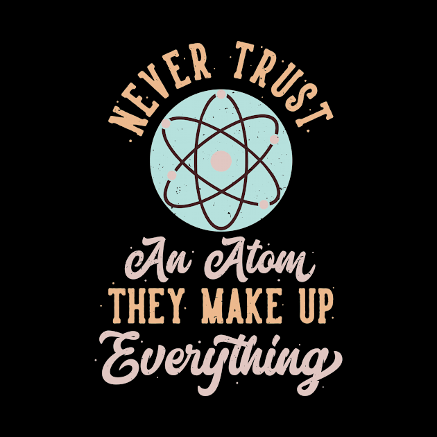 Physics Joke Atoms Physicist Sayings Scientist by Foxxy Merch