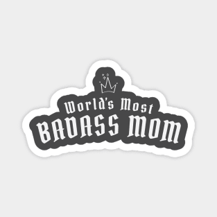 World's Most Badass Mom Funny Mother's Day Magnet