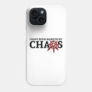 I have been marked by Chaos Phone Case