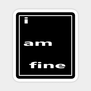 typography I am fine Magnet