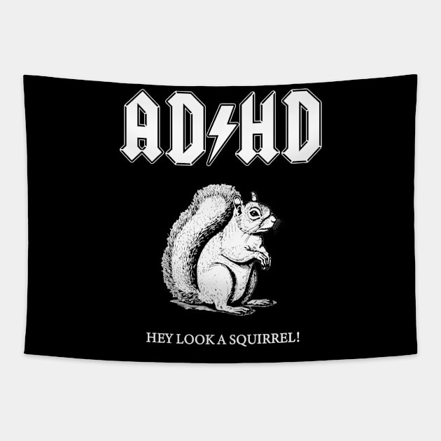 ADHD Hey Look A Squirrel Meme Tapestry by swankyswamprat