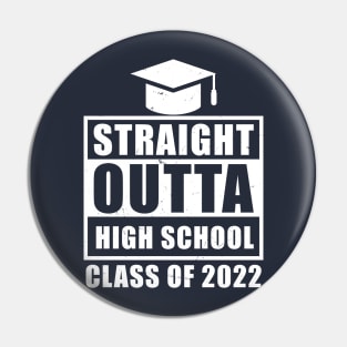 Straight Outta High School Class Of 2022 Senior Graduation Pin