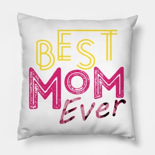 Best Mom Ever | New Mom Gift | Show gratitude with Mother's Day Gift | Mom Gift | Mothers Day Gift from Daughter | Mothers Day T-Shirt Gift Pillow