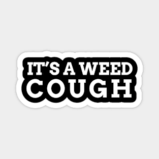 It's a weed cough Magnet