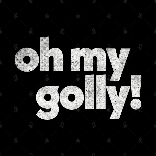 Oh My Golly  // Retro Humorous Typography by DankFutura