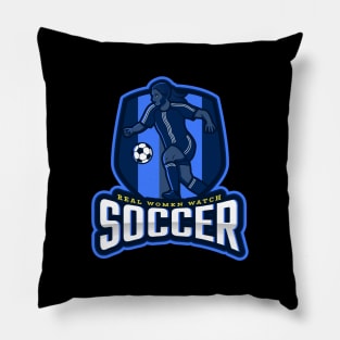 Real Women Watch Soccer Pillow