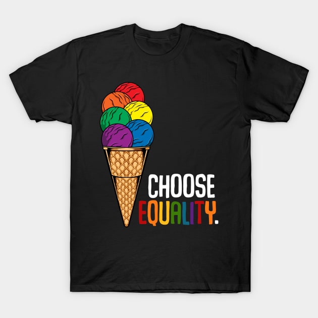 Choose Equality Ice Cream Lgbt Lesbian Gay Pride Tshirt Choose Equality Ice Cream Lgbt Lesbian Gay Pride Tshirt
