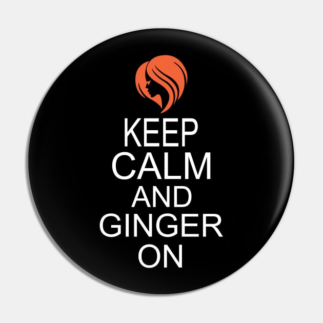 Keep Calm and Ginger On Pin by KsuAnn