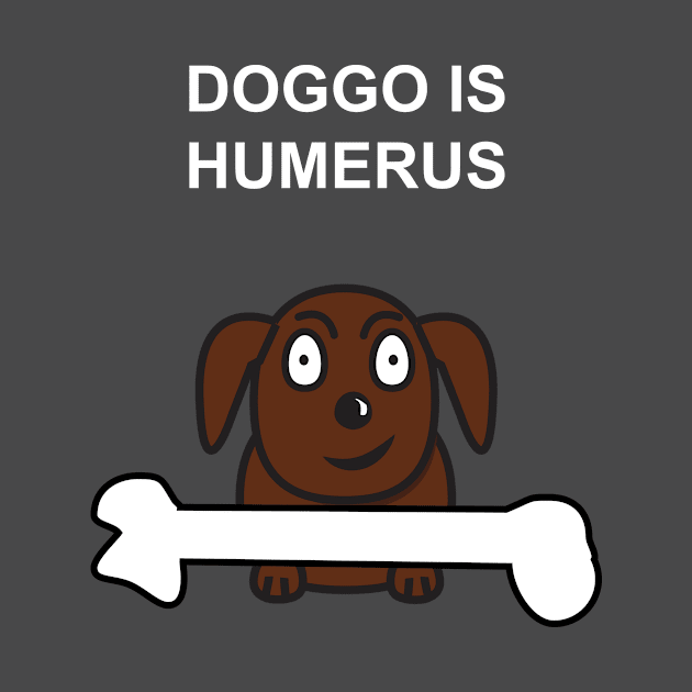 Doggo is Humerus by emojiawesome