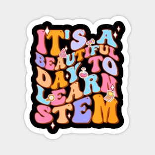 Groovy Its A Beautiful Day To Learn Stem Teachers Magnet