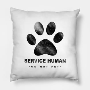 Service Human Do Not Pet Pillow