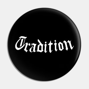 tradition Pin