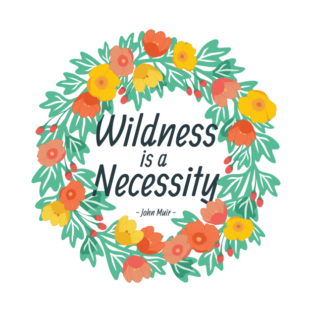 Wildness is a Necessity by wildnotions