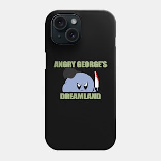 Angry George's Dreamland Shirt, Angry George's Dreamland Phone Case