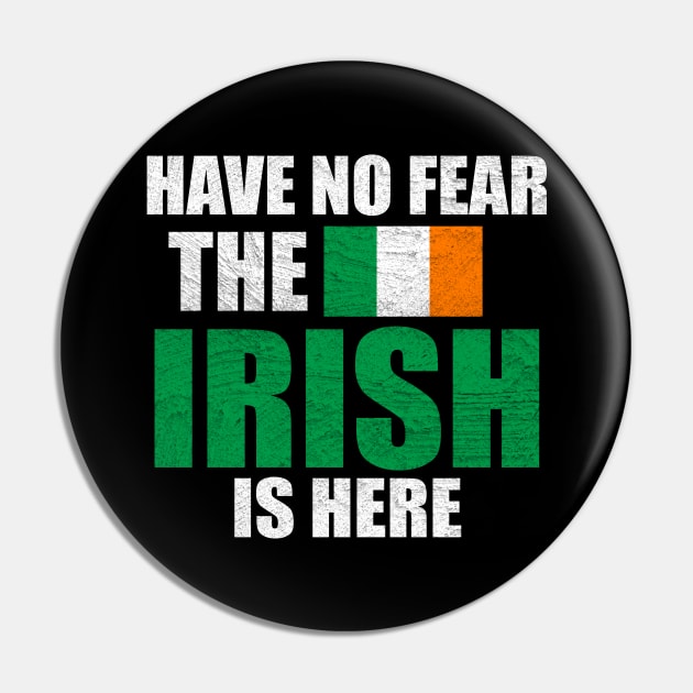 Have No Fear The Irish Is Here Pin by funkyteesfunny