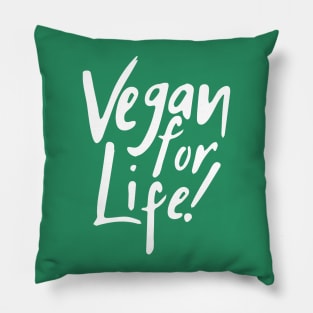 Vegan For Life! Pillow